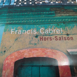 Francis Cabrel Hors-saison Cd Original Novo