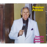 Francisco Petrônio Serestas ,canções ,e Cd Original Lacrado