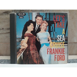 Frankie Ford-let's Take A Sea Cruise-1990,m Bom Est. Imp. Cd