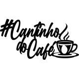Frase Cantinho Do Café Aplique Mdf 3mm Quadro Vazado Cozinha