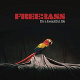 Freebass - It's A Beautiful Life