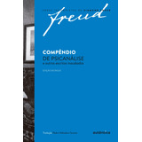 Freud - Compêndio De Psicanálise E Outros Escritos Inacabados, De Freud, Sigmund. Editorial Autêntica Editora Ltda., Tapa Mole En Português, 2014