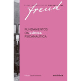 Freud - Fundamentos Da Clínica Psicanalítica: Obras Incompletas De Sigmund Freud, De Freud, Sigmund. Editora Autentica Editora, Capa Mole, Edição 1ª Edição - 2017 Em Português