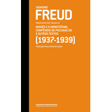 Freud 19 - Moisés E O Monoteísmo, Compêndio De Psicanálise E Outros Textos (1937-1939): Obras Completas Volume 19, De Freud, Sigmund. Editorial Editora Schwarcz Sa, Tapa Dura En Português, 2018