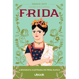 Frida - A Biografia Ilustrada De Frida Kahlo, De Katz, Susan B.. Literatura Infanto - Juvenil Editorial Ubook, Tapa Mole, Edición Literatura En Português, 20