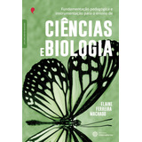 Fundamentação Pedagógica E Instrumentação Para O Ensino De Ciências E Biologia, De Machado, Elaine Ferreira. Editora Intersaberes Ltda., Capa Mole Em Português, 2020