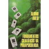 Fundamentos Científicos Da Parapsicologia De Albino Aresi Pela Inpar (1984)