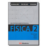 Fundamentos Da Fis 2 Ed9, Os, De Nicolau / Ramalho / Toledo. Editora Moderna Em Português