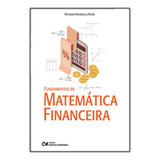 Fundamentos Da Matematica Financeira: Fundamentos Da Matematica Financeira, De Freire, Wilhelm Passarella. Editora Ciencia Moderna, Capa Mole, Edição 1 Em Português, 2023