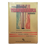 Fundamentos Da Termodinâmica Clássica - Gordon Van Wylen . Richard Sonntag . Claus Borgnakke - 4ª Edição