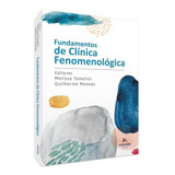 Fundamentos De Clínica Fenomenológica 1ª Edição