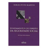 Fundamentos De Direito Da Seguridade Social, De Martins Pinto. Editora Atlas Em Português
