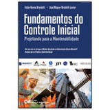 Fundamentos Do Controle Inicial - Projetando Para A Mantenabilidade, De Braidotti, Felipe R. E Junior, Jose W.. Editorial Ciencia Moderna, Capa Mole Em Português