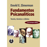 Fundamentos Psicanalíticos: Teoria, Técnica E Clínica - Uma Abordagem Didática, De Zimerman, David E.. Artmed Editora Ltda., Capa Mole Em Português, 1999