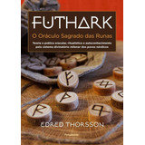 Futhark - O Oraculo Sagrado Das Runas