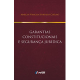 Garantias Constitucionais E Segurança Jurídica, De