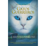 Gatos Guerreiros - Caminho Perigoso, De Hunter, Erin. Série Série Gatos Guerreiros (5), Vol. 5. Editora Wmf Martins Fontes Ltda, Capa Mole Em Português, 2014