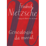 Genealogia Da Moral, De Nietzsche, Friedrich. Editora Schwarcz Sa, Capa Mole Em Português, 2009