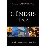 Gênesis 1 & 2: A Mão De Deus Na Criação, De Lourenco, Adauto J B. Criacionismo Editorial Missão Evangélica Literária, Tapa Mole En Português, 2018