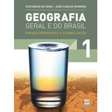 Geografia Geral E Do Brasil - 1º Ano: Espaço Geográfico E Globalização, De Moreira, João Carlos. Editora Somos Sistema De Ensino, Capa Mole Em Português, 2013