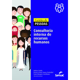 Gestão De Pessoas: Consultoria Interna De Recursos Humanos, De Camilo, Juliana A. De O./ Penhalbel, Jussara/ Castelhano, Laura. Editora Serviço Nacional De Aprendizagem Comercial, Capa Mole Em Port