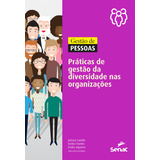 Gestão De Pessoas: Práticas De Gestão Da Diversidade Nas Organizações, De Camilo, Juliana/ Fortim, Ivelise/ Aguerre, Pedro. Editora Serviço Nacional De Aprendizagem Comercial, Capa Mole Em Portuguê