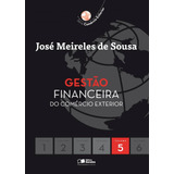 Gestão Financeira Do Comércio Exterior, De Sousa, José Meireles De. Série Série Comércio Exterior (5), Vol. 5. Editora Saraiva Educação S. A., Capa Mole Em Português, 2012