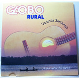 Globo Rural - Adauto Santos - Varanda Sertaneja, Cd Original