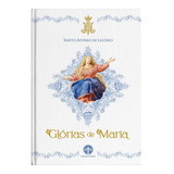 Glórias De Maria (capa Dura) - Santo Afonso Maria De Ligório