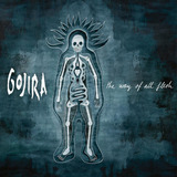 Gojira The Way Of All Flesh