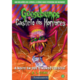 Goosebumps Castelo Dos Horrores 02 - A Noite Em Que O Mundo 