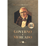 Governo E Mercado - (lvm Editora) - Rothbard, Murray