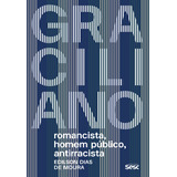 Graciliano: Romancista, Homem Público, Antirracista, De