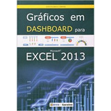 Graficos Em Dashboard Para Microsoft Excel 2013