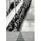 Grande Depressão Americana, A