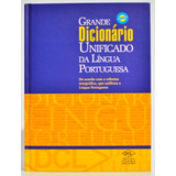 Grande Dicionário Unificado Da Língua Portuguesa - Com Cd