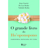 Grande Livro Do Ho'oponopono: Sabedoria Havaiana De Cura, De Graciet, Jean. Editora Vozes Ltda., Capa Mole Em Português, 2016