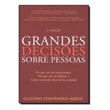 Grandes Decisões Sobre Pessoas: Por Que São Tão Important
