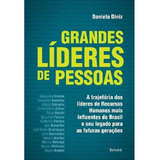 Grandes Lideres De Pessoas - A Trajetoria Dos Lideres De Recursos Humanos Mais Influentes Do Brasil