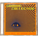 Groove Collective - It's All In Your Mind - Cd Importado