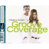 Groove Coverage  - 7 Years & 50 Days ...cd Single