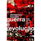 Guerra E Revoluçao: O Mundo Um...1ªed.(2017)