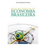 Guia De Análise Da Economia Brasileira, De Estêvão Kopschitz Xavier Bastos. Editora Fundamento, Capa Mole Em Português, 2015