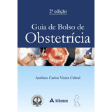 Guia De Bolso De Obstetrícia, De Cabral, Antônio Carlos Vieira. Editora Atheneu Ltda, Capa Mole Em Português, 2017