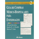 Guia De Compras Médico-hospitalares Para Enfermagem, De Bertolino, Miriam. Editora Atheneu Ltda, Capa Mole Em Português, 2001