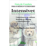 Guia De Conduta Para O Médico-veterinário Intensivet - Núcleo De Medicina Veterinária Avançada 2ª Edição, De Dr. Rodrigo Cardoso Rabelo. Editora Medvet, Edição 2ª Edicao 2018 Em Português