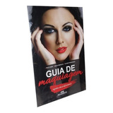 Guia De Maquiagem Profissional Dicas Técnicas E Segredos Para Arrasar Mistérios Da Maquiagem E Conquiste Looks Incríveis