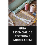 Guia Essencial De Costura E Modelagem
