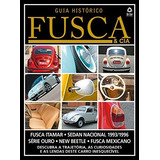 Guia Histórico Fusca & Cia - Descubra A Trajetória, As Curiosidades E As Lendas Deste Carro Inesquecível - Vol. 4, De On Line Editora. Editorial On Line Editora, Tapa Mole En Português, 2018