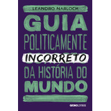 Guia Politicamente Incorreto Da História Do Mundo